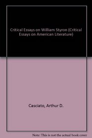 Critical Essays on William Styron (Critical Essays on American Literature)