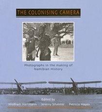 Colonising Camera: Photographs In Making Of Namibian History