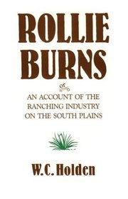 Rollie Burns, Or, an Account of the Ranching Industry on the South Plains