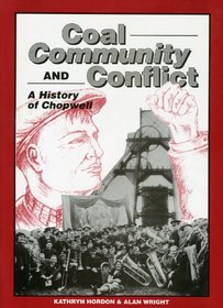 Coal, Community and Conflict: History of Chopwell