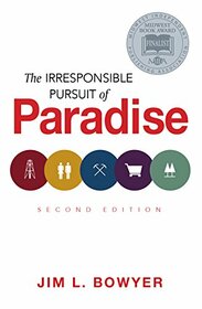 The Irresponsible Pursuit of Paradise: Second Edition