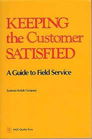 Keeping the Customer Satisfied: A Guide to Field Service