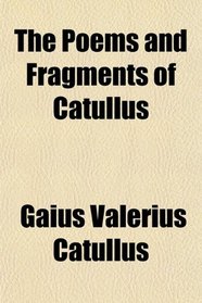 The Poems and Fragments of Catullus