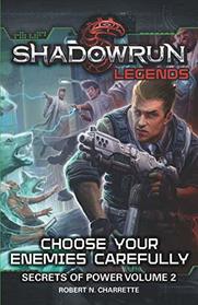 Shadowrun: Choose Your Enemies Carefully: Secrets of Power, Volume. 2 (Shadowrun Legends)
