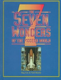The Seven Wonders of the Modern World (The Wonders of the World Series)