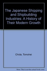 Japanese Shipping and Shipbuilding Industries: A History of Their Modern Growth