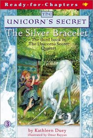 The Silver Bracelet (Unicorn's Secret, Bk 3)