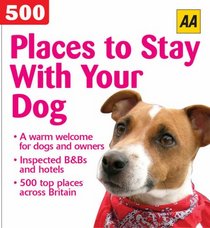Aa 500 Places to Stay With Your Dog (Aa 500 S.)
