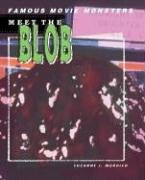 Meet The Blob (Famous Movie Monsters)