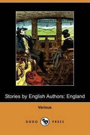 Stories by English Authors: England (Dodo Press)