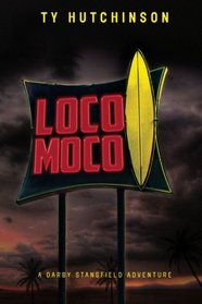Loco Moco: A Darby Stansfield Thriller (Volume 3)