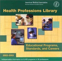 Health Professions Library 2002-2003: Educational Programs, Standards and Careers 2002-2003 (Health Professions Library: Educational Programs, Standards and Careers)