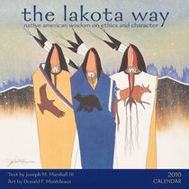 The Lakota Way 2010 Wall Calendar: Native American Wisdom on Ethics & Character