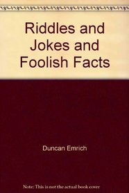 Riddles and Jokes and Foolish Facts