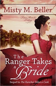 The Ranger Takes a Bride (Texas Rancher Trilogy) (Volume 2)