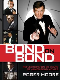 Bond On Bond: The Ultimate Book on 50 Years of Bond Movies
