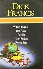 Dick Francis Omnibus: Whip Hand / Rat Race / Forfeit / High Stakes / Twice Shy