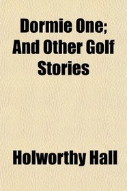 Dormie One; And Other Golf Stories