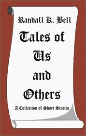 Tales of Us and Others: A Collection of Short Stories