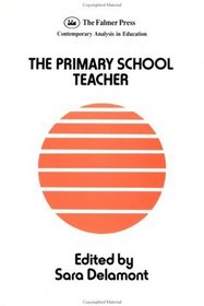 The Primary School Teacher (Contemporary Analysis in Education)
