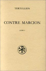 Contre Marcion (Sources chretiennes) (French Edition)