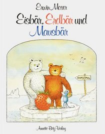 Eisbar, Erdbar und Mausbar (German Edition)