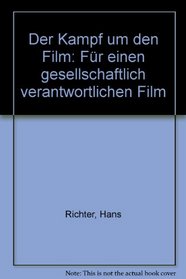 Der Kampf um den Film: Fur einen gesellschaftlich verantwortlichen Film (German Edition)