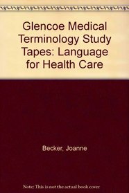 Glencoe Medical Terminology: Language for Health Care, Study Tapes