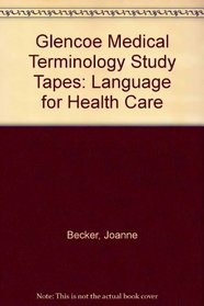 Glencoe Medical Terminology: Language for Health Care, Study Tapes