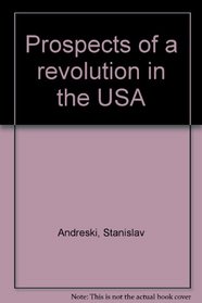 Prospects of a revolution in the U.S.A (Harper colophon books ; CN 291)