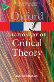 A Dictionary of Critical Theory (Oxford Paperback Reference)