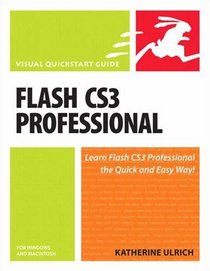 Flash CS3 Professional for Windows and Macintosh (Visual QuickStart Guide)