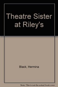 Theatre Sister at Riley's