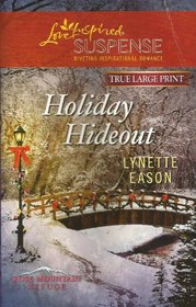 Holiday Hideout (Rose Mountain Refuge, Bk 2) (Love Inspired Suspense, No 273) (True Large Print)