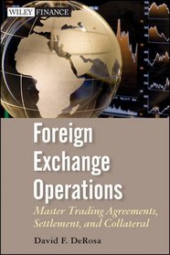 Foreign Exchange Operations: Master Trading Agreements, Settlement, and Collateral (Wiley Finance)