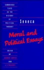 Seneca: Moral and Political Essays (Cambridge Texts in the History of Political Thought)
