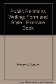 Public Relations Writing: Form and Style : Exercise Book