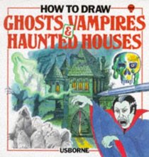 How to Draw Ghosts, Vampires,  Haunted Houses (Young Artist Series)