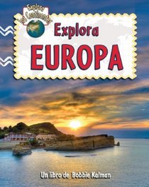 Explora Europa (Explora Los Continentes / Explore the Continents) (Spanish Edition)