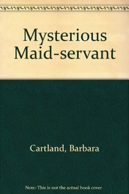 Mysterious Maid Servant