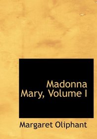 Madonna Mary, Volume I