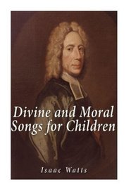 Divine and Moral Songs for Children