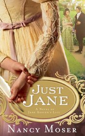 Just Jane: A Novel of Jane Austen's Life