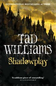 SHADOWPLAY / VOLUME TWO OF SHADOWMARCH