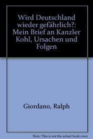 Wird Deutschland wieder gefahrlich?: Mein Brief an Kanzler Kohl, Ursachen und Folgen (German Edition)