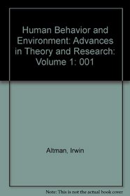 Human Behavior and Environment: Advances in Theory and Research, Vol. 1
