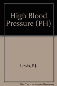 High Blood Pressure (Churchill Livingstone Patient Handbook)