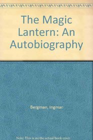 The Magic Lantern : An Autobiography