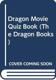 Dragon Movie Quiz Book (Dragon Bks.)