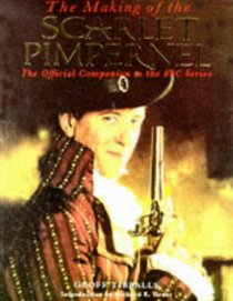 The Making of the Scarlet Pimpernel:  The Official Companion to the BBC Series